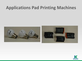 Applications Pad Printing Machines
 