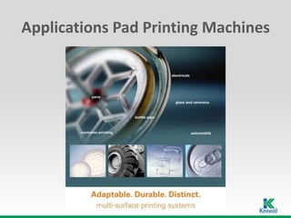 Applications Pad Printing Machines
 