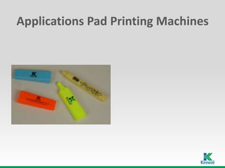 Applications Pad Printing Machines
 