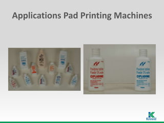 Applications Pad Printing Machines
 