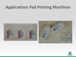 Applications Pad Printing Machines
 
