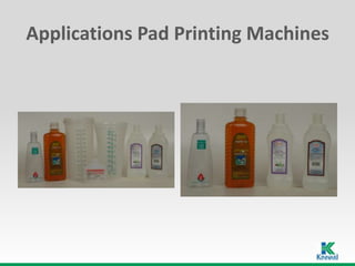 Applications Pad Printing Machines
 