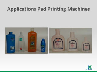 Applications Pad Printing Machines
 