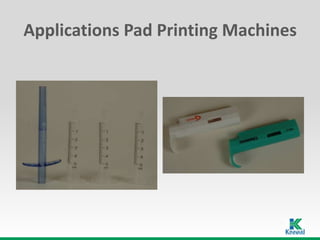 Applications Pad Printing Machines
 
