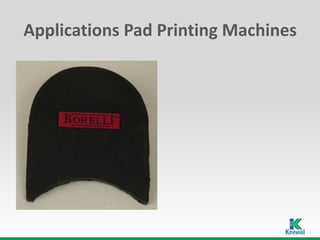 Applications Pad Printing Machines
 