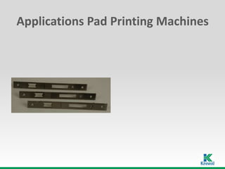Applications Pad Printing Machines
 