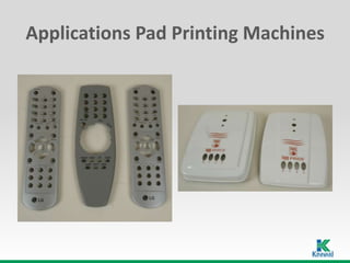 Applications Pad Printing Machines
 