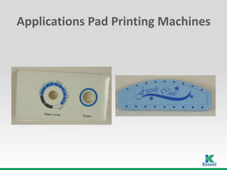 Applications Pad Printing Machines
 