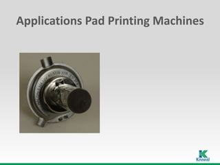 Applications Pad Printing Machines
 