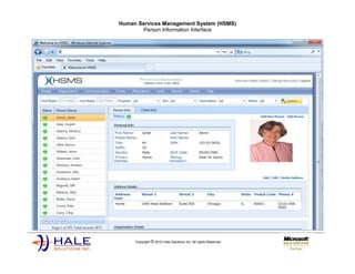 Human Services Management System (HSMS)
       Person Information Interface




     Copyright © 2010 Hale Solutions Inc. All rights Reserved.
 