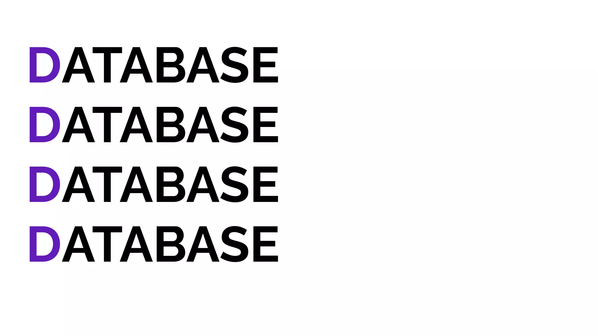 DATABASE
DATABASE
DATABASE
DATABASE
 