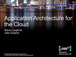 Application Architecture for the Cloud Steve Loughran Julio Guijarro 