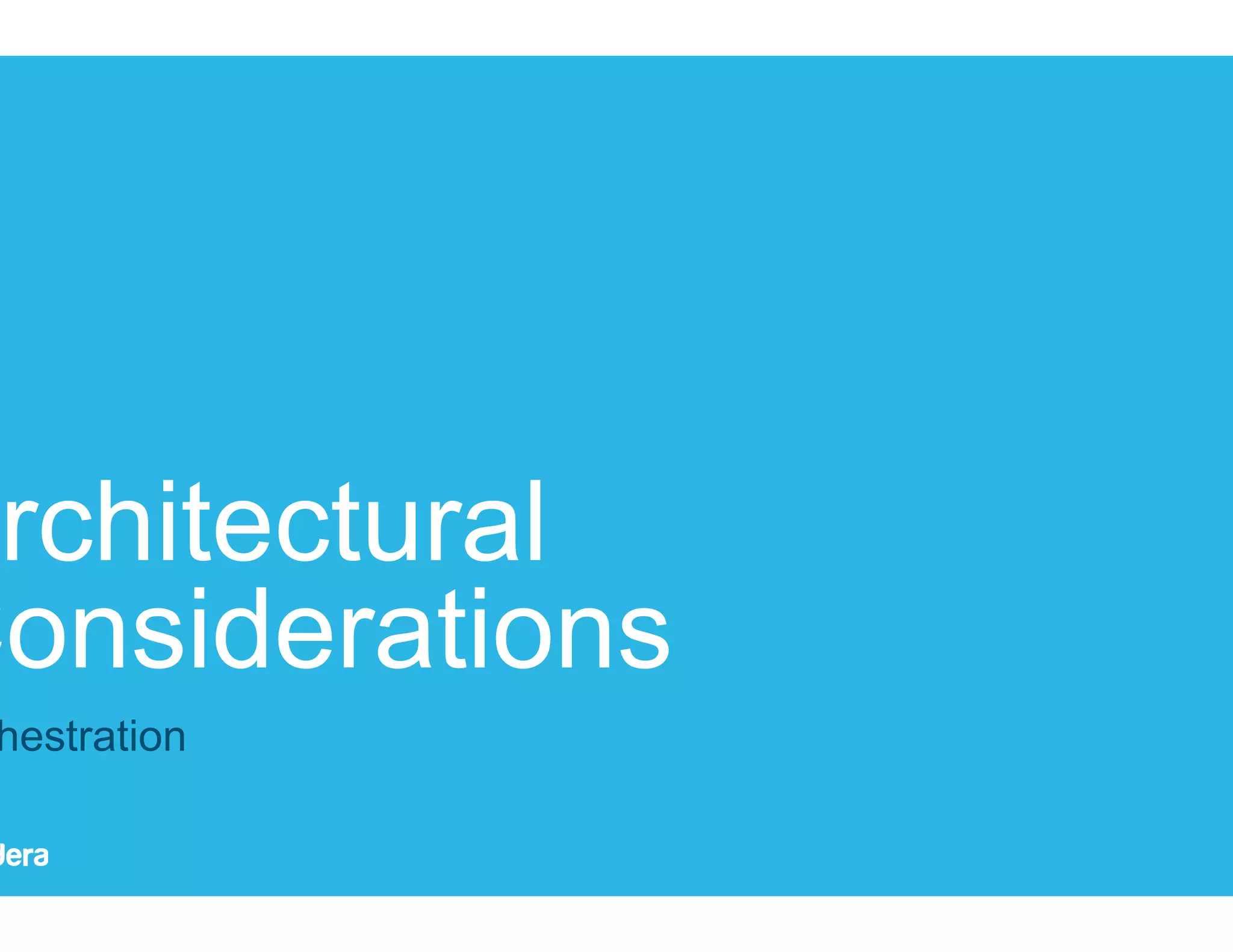 57 Architectural Considerations Orchestration 