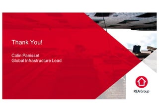 Thank You!
Colin Panisset
Global Infrastructure Lead
 