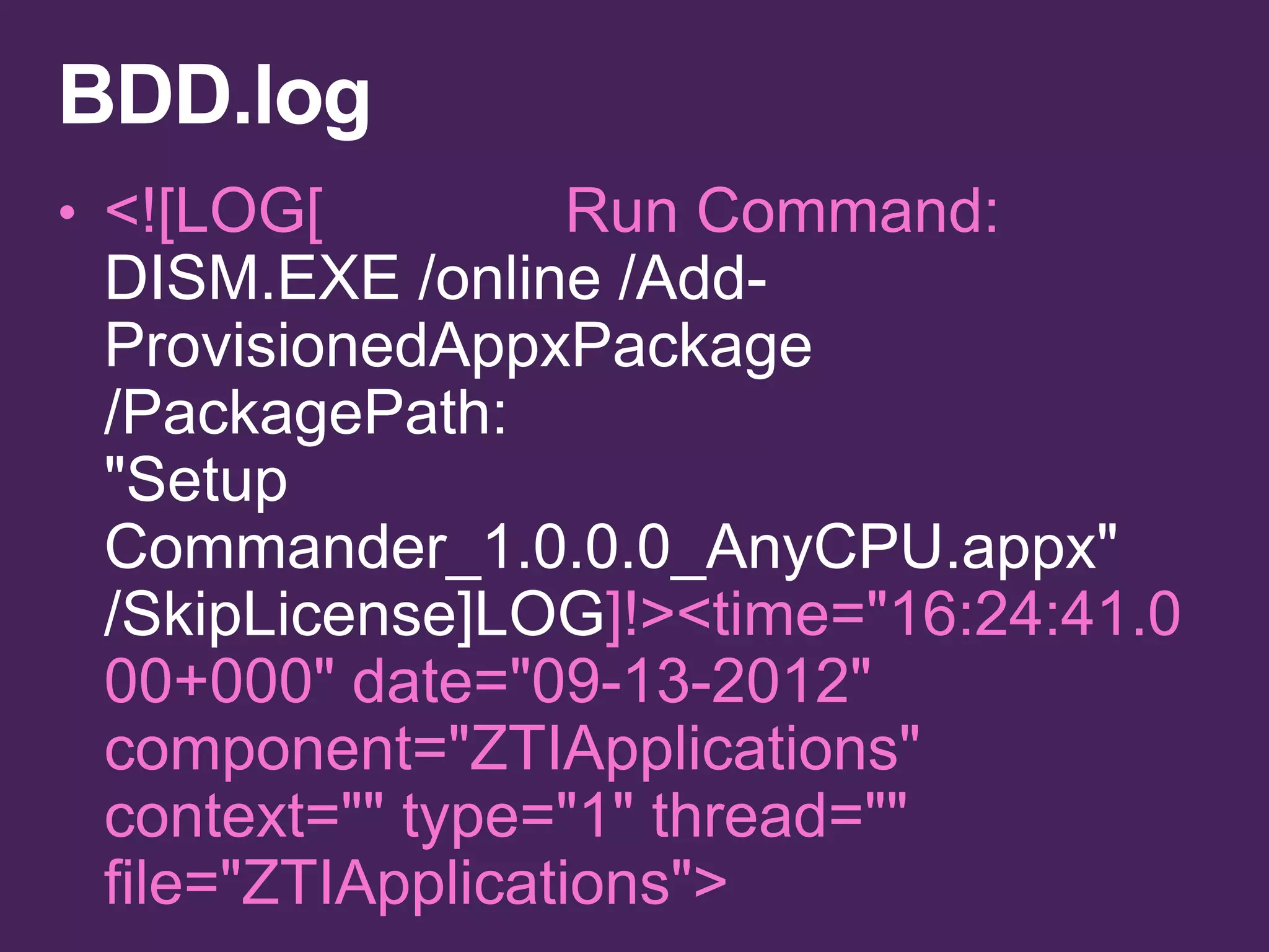 DISM.EXE /online /Add-
ProvisionedAppxPackage
/PackagePath:
"Setup
Commander_1.0.0.0_AnyCPU.appx"
/SkipLicense]LOG
 