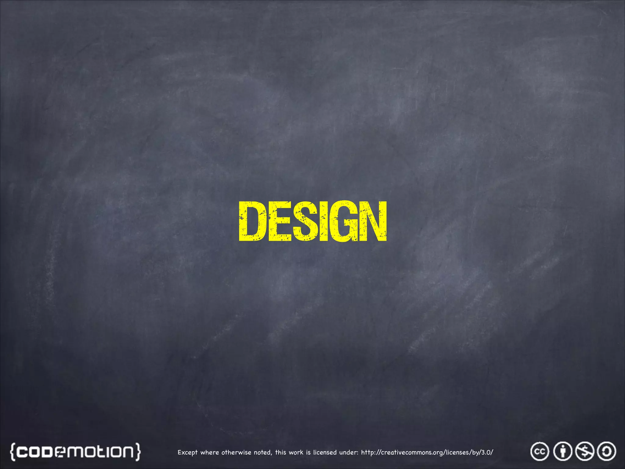 DESIGN Except where otherwise noted, this work is licensed under: http:/ /creativecommons.org/licenses/by/3.0/ 