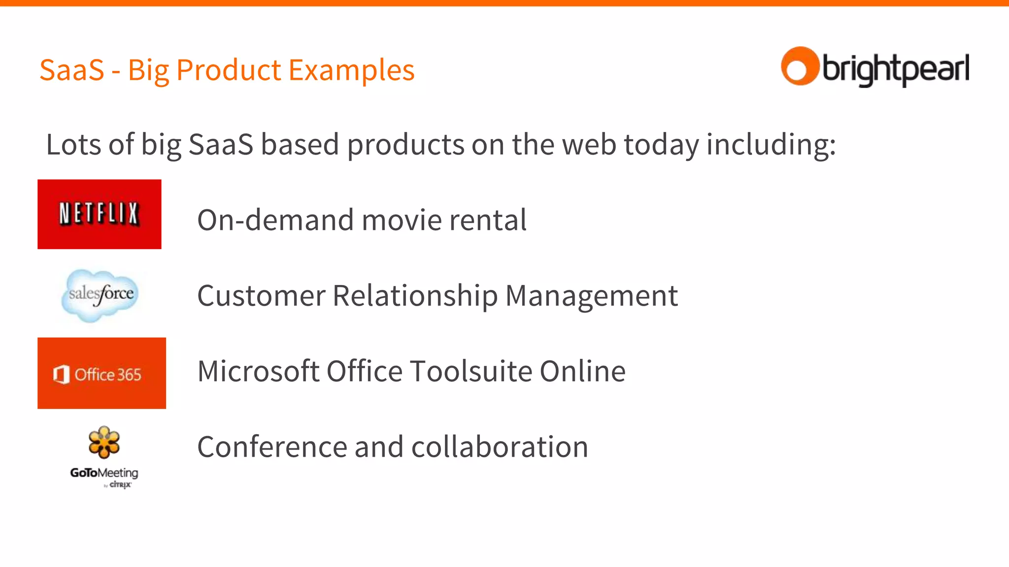 SaaS - Big Product Examples
Lots of big SaaS based products on the web today including:
On-demand movie rental
Customer Relationship Management
Microsoft Office Toolsuite Online
Conference and collaboration
 