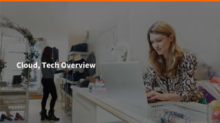 Cloud, Tech Overview
 