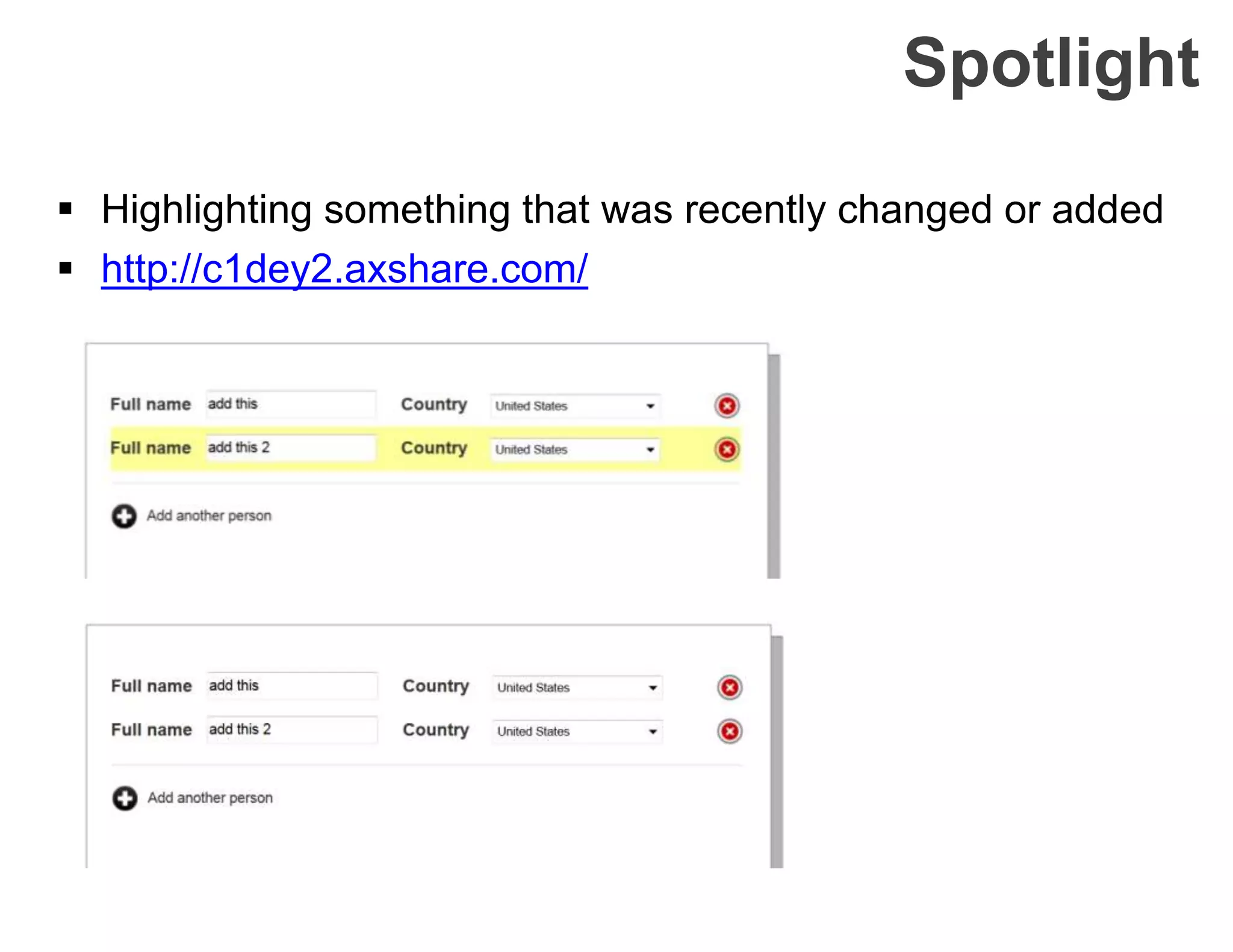 Spotlight
 Highlighting something that was recently changed or added
 http://c1dey2.axshare.com/
 