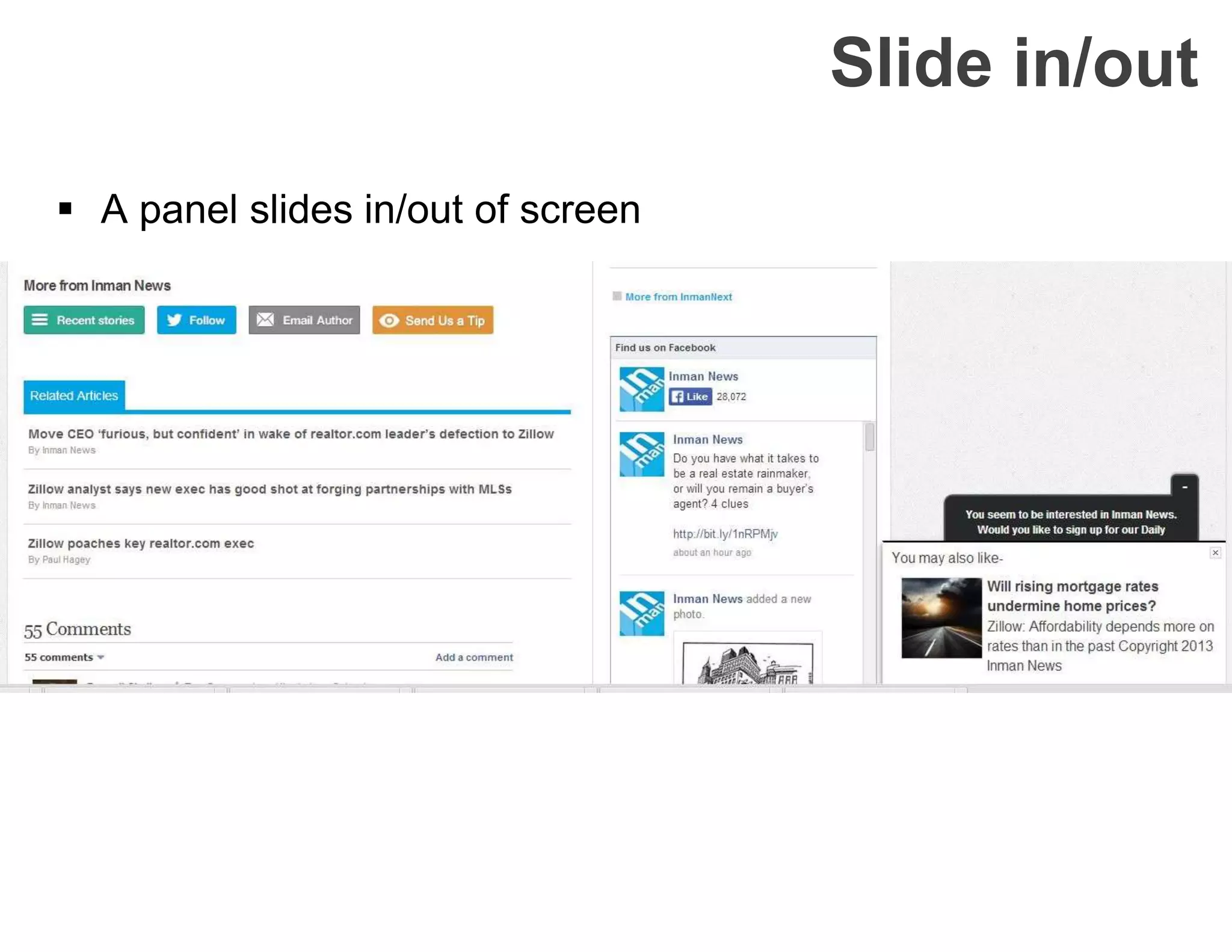 Slide in/out
 A panel slides in/out of screen
 