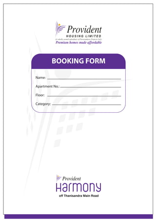 BOOKING FORM

Name:

Apartment No.:

Floor:

Category:
 