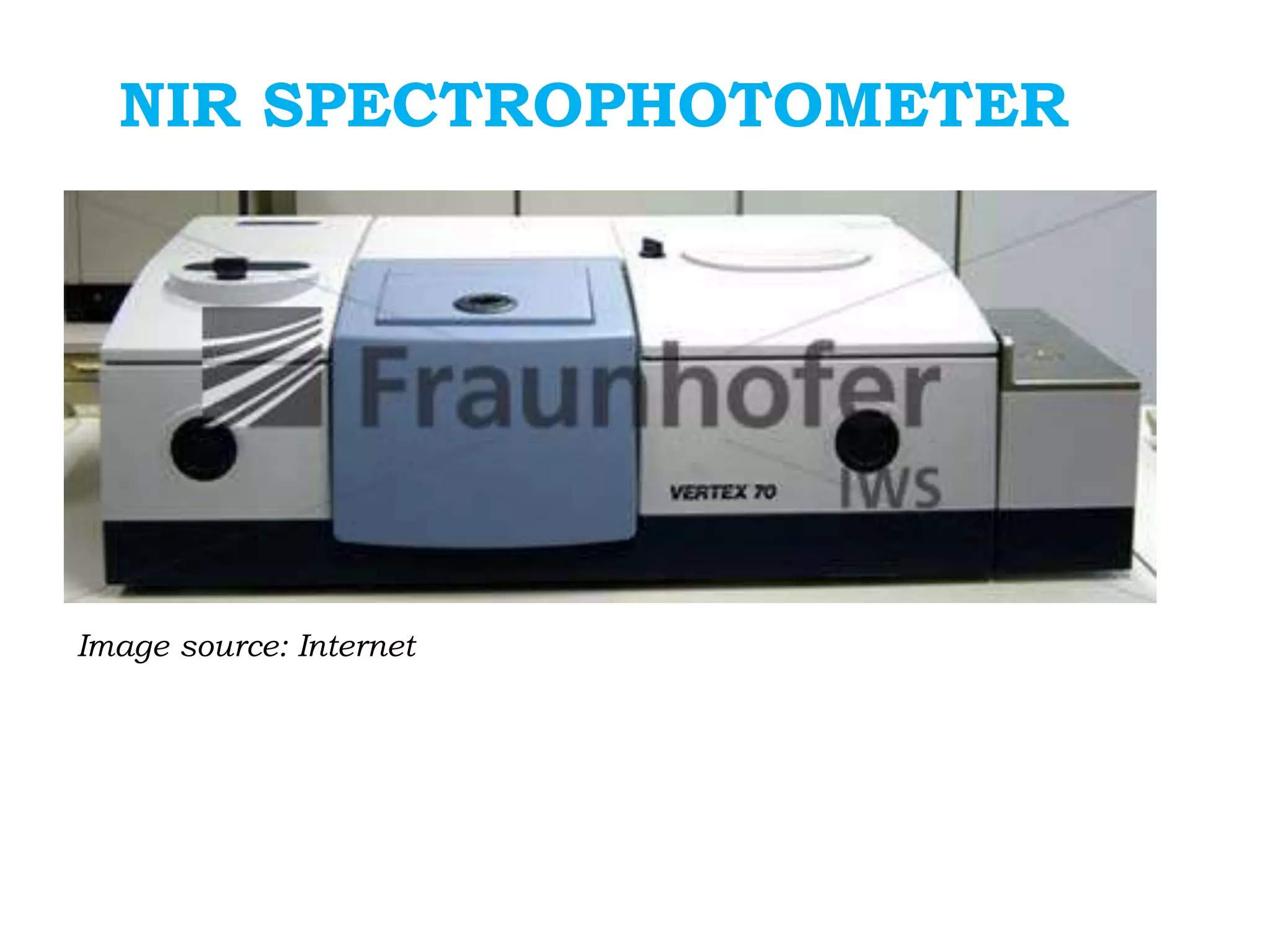 Image source: Internet
NIR SPECTROPHOTOMETER
 