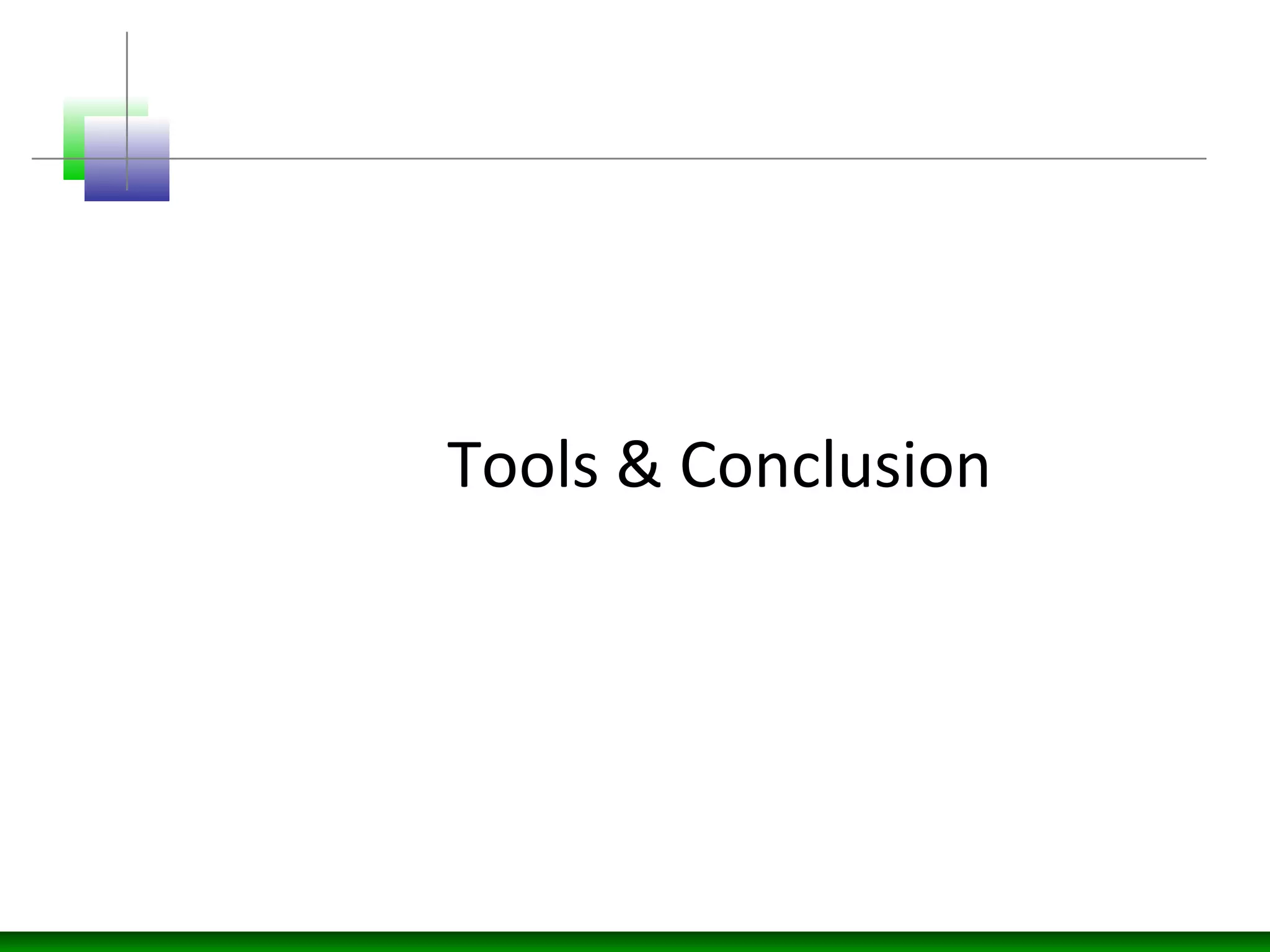 Tools & Conclusion
 