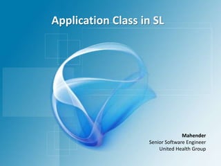 Application Class in SL Mahender Senior Software Engineer United Health Group 