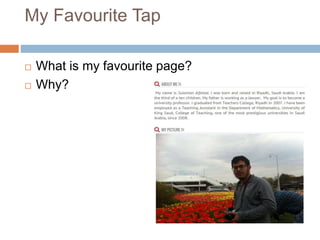 My Favourite Tap 
 What is my favourite page? 
 Why? 
 