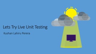 Lets Try Live Unit Testing
 