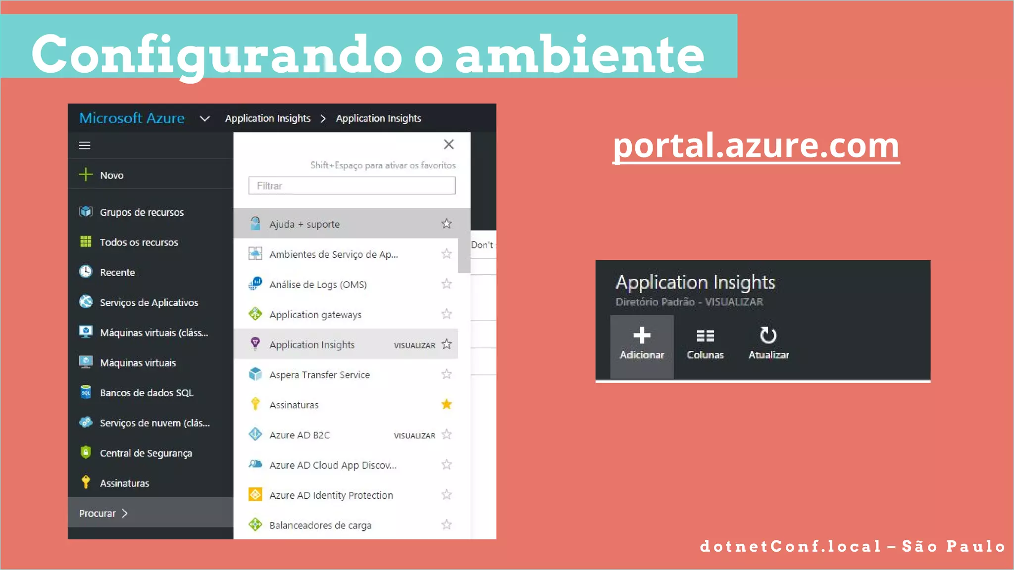 d o t n e t C o n f . l o c a l – S ã o P a u l o
Configurando o ambiente
portal.azure.com
 