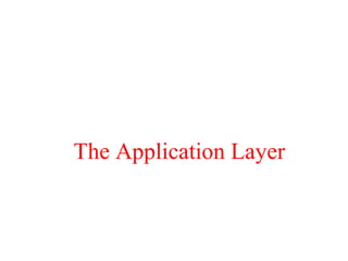 The Application Layer
 