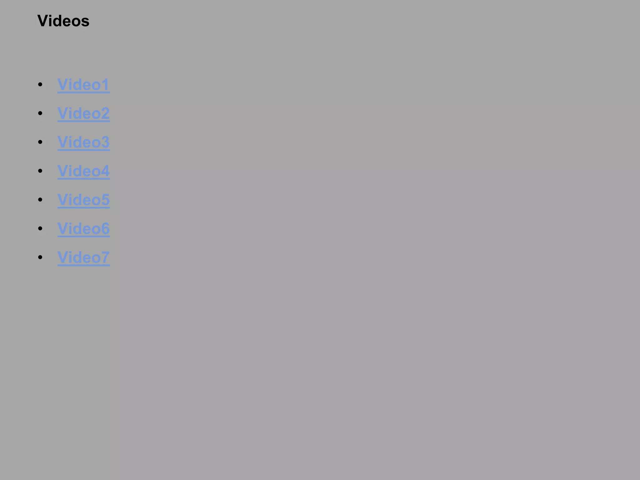 Videos
• Video1
• Video2
• Video3
• Video4
• Video5
• Video6
• Video7
 