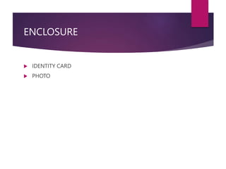 ENCLOSURE
 IDENTITY CARD
 PHOTO
 