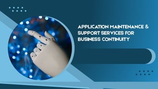 Application Maintenance & Support Services for Business Continuity | PDF