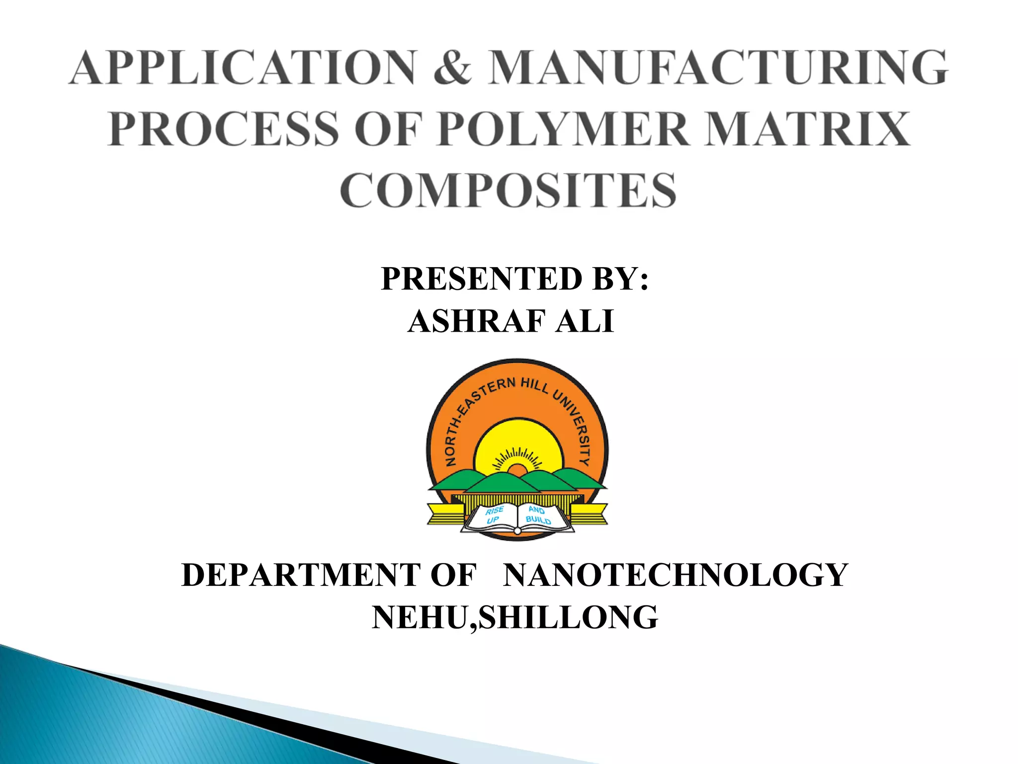 Application & manufacturing process of polymer matrix composites | PPT