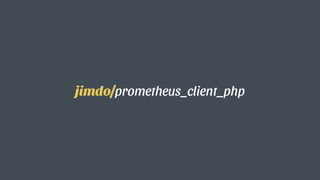 jimdo/prometheus_client_php
 