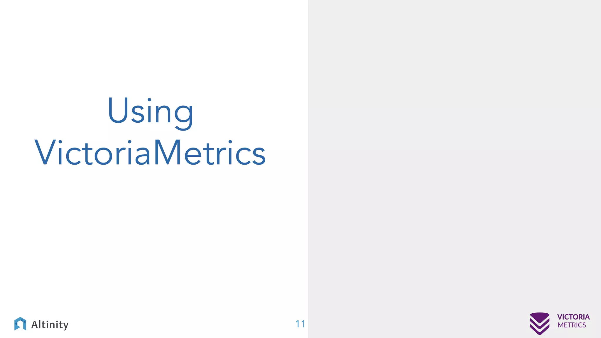 Using VictoriaMetrics 11 