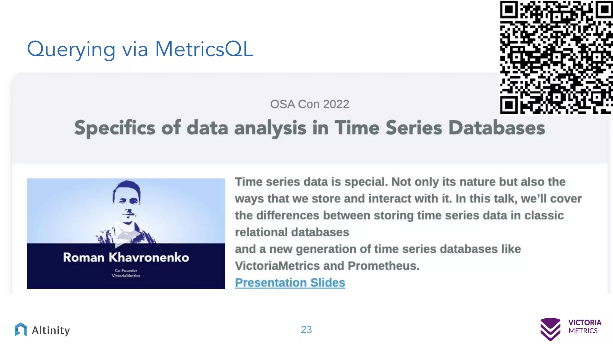 Querying via MetricsQL 23 