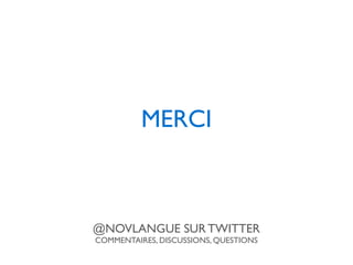 MERCI
@NOVLANGUE SUR TWITTER
COMMENTAIRES, DISCUSSIONS, QUESTIONS
 