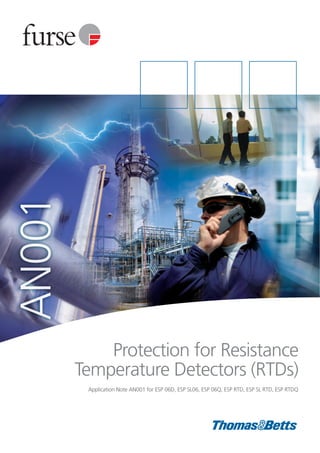 Protection for Resistance
Temperature Detectors (RTDs)
Application Note AN001 for ESP 06D, ESP SL06, ESP 06Q, ESP RTD, ESP SL RTD, ESP RTDQ
 