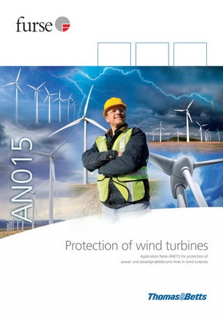 Protection of wind turbines 
Application Note AN015 for protection of 
power and data/signal/telecoms lines in wind turbines 
 