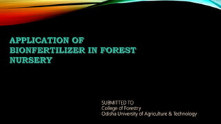 SUBMITTED TO
College of Forestry
Odisha University of Agriculture & Technology
 
