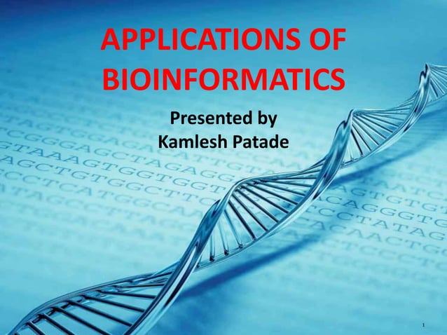 Application of bioinformatics | PPTX