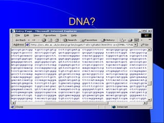 DNA?
 