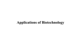 Applications of Biotechnology
 