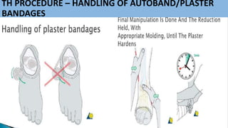 TH PROCEDURE – HANDLING OF AUTOBAND/PLASTER
BANDAGES
 