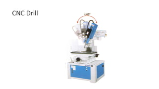 CNC Drill
 