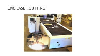 CNC LASER CUTTING
 