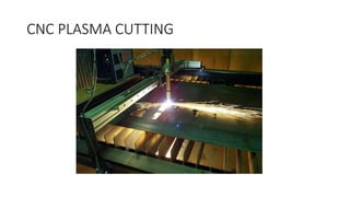 CNC PLASMA CUTTING
 